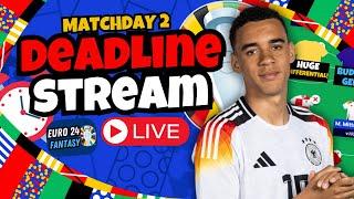 MATCHDAY 2 DEADLINE STREAM RATING TEAMS Q&A and more Euro 2024 Fantasy