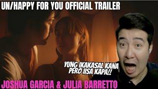 REACTION UnHappy For You Official Trailer  Joshua Garcia Julia Barretto