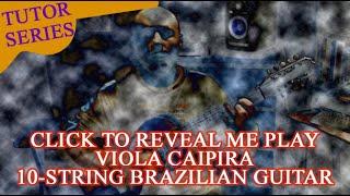 Tutor Performance Series  Some ideas on Viola Caipira 5-course 10-string Brazilian folk guitar
