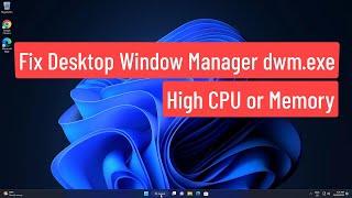 Fix Desktop Window Manager dwm.exe Consumes High CPU or Memory In Windows 1110