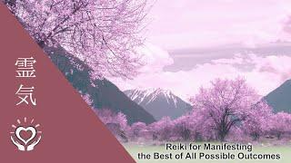 Reiki for Manifesting the Best of All Possible Outcomes  Energy Healing