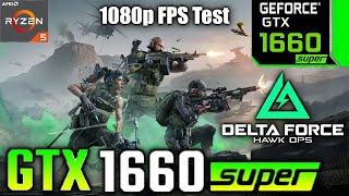 Delta Force Hawk Ops GTX 1660 SUPER FPS Test