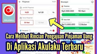 Cara Melihat Rincian Pengajuan Pinjaman Uang Di Aplikasi Akulaku Terbaru