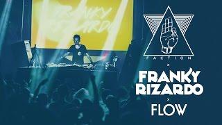 FRANKY RIZARDO Flow x FACTION