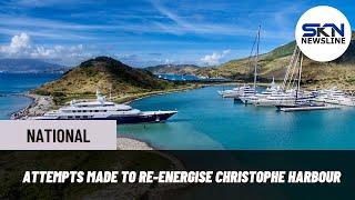 ATTEMPTS MADE TO RE ENERGISE CHRISTOPHE HARBOUR