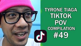 Tyrone Tiaga Tiktok POV Compilation #49