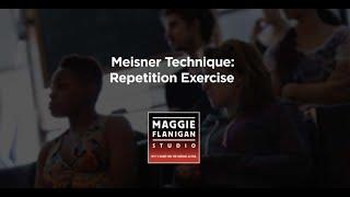 Meisner Technique - Meisner Repetition - Maggie Flanigan Studio 917 789-1599