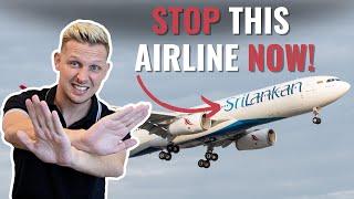 STOP THIS AIRLINE NOW - THE DANGEROUS STATE OF SRILANKAN AIRLINES