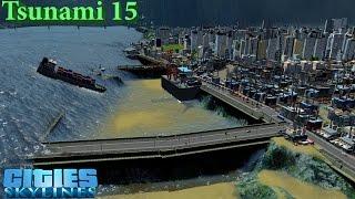 TSUNAMI 15 - Cities Skylines