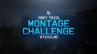 Obey Texzl - Montage Challenge #TexzlMC