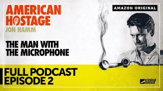 Episode 2 The Man with the Microphone  American Hostage  Full Episode