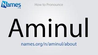 How to Pronounce Aminul