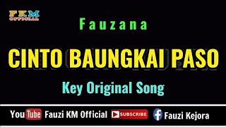 Fauzana - CINTO BAUNGKAI PASO  KARAOKE  Key original song