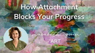 How Attachment Blocks Your Progress