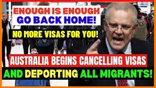 Australia Begins Cancelling Visas And Deporting All Migrants No More Migrants in Australia?