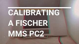 How to calibrate a Fischer MMS PC2