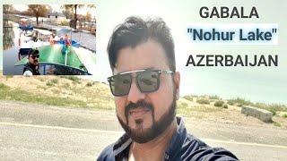 Nohur Lake Gabala Azerbaijan اردو  हिंदी Raaz Tour Info