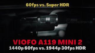 Kamera samochodowa VIOFO A119 MINI 2 @ 1440p 60fps vs 1944p 30fps HDR - porównanie  comparison