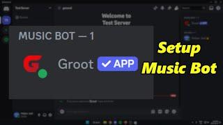 How To Setup Groot In Discord MUSIC BOT