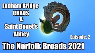 The Norfolk Broads 2021 - Ludham Bridge Chaos & St Benets Abbey - Episode 2