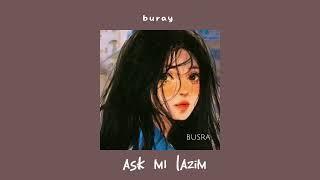 Buray - ask mi lazim speed up