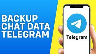 How to Backup Data in Telegram  How to Backup Telegram Chat