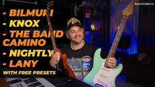 How To Make Guitar Tones Like Bilmuri Knox The Band Camino Nightly & LANY WITH FREE PRESETS