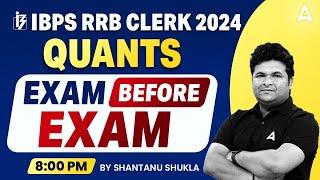 IBPS RRB Clerk 2024  RRB Clerk Quant Exam Before Exam  By Shantanu Shukla