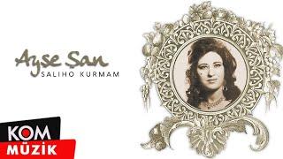 Ayşe Şan - Saliho Kurmam Official Audio © Kom Müzik