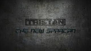 TRISTAN - The new spartan