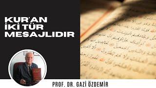 Kuran İki Tür Mesajlıdır - Prof. Dr. Gazi Özdemir