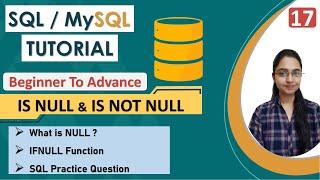 17- IS NULL & IS NOT NULL Operators  What is NULL  NULL Value Handling  IFNULL Function  Example