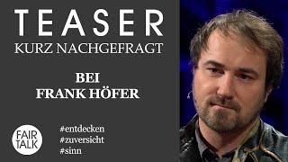 TEASER  KURZ NACHGEFRAGT BEI FRANK HÖFER