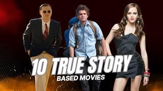 10 Movies Based on a True Story