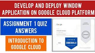 Coursera Introduction to Google Cloud Quiz Answers  Develop & Deploy Window Application On GCP