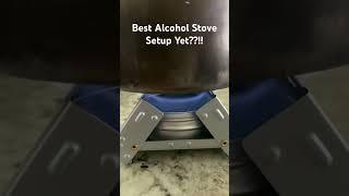 Best Alcohol Stove Setup YET??