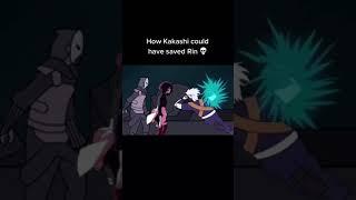 How Kakashi could have saved Rin