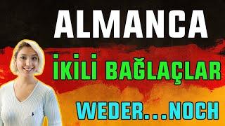 B1 Genel Almanca Dersleri  34.Bölüm  Almanca İkili Bağlaçlar weder...noch