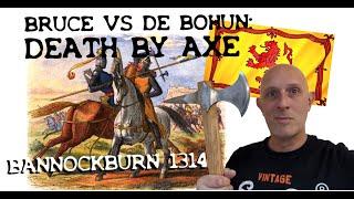 DEATH BY AXE Robert the Bruce Vs Henry de Bohun at Bannockburn 1314