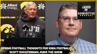Iowa Football Open Practice thoughts Scott Dochterman joins the show