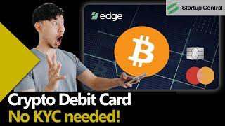 No-KYC Crypto Mastercard   Use Edge to spend your crypto in-stores and online.