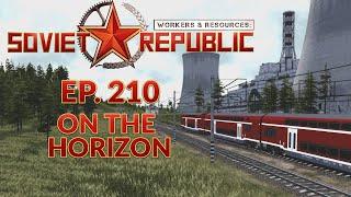 WORKERS & RESOURCES SOVIET REPUBLIC  EP. 210 - ON THE HORIZON City Builder Lets Play