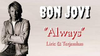Bon Jovi - Always  Lyric & Terjemahan 