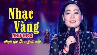 Siêu Phẩm Nhạc Vàng Như Hoa Chọn Lọc Theo Yêu Cầu - Những Ca Khúc Nhạc Vàng Hay Nhất Của Như Hoa