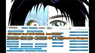 All reboot tool v2 0 unlock  bootloader+frp+fastboot adb + fastboot EDL + instalacion y chequeo