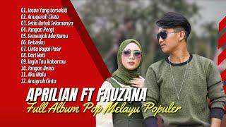 APRILIAN FT FAUZANA - INSAN YANG TERSAKITI  ANUGRAH CINTA  LAGU MELAYU POP TERPOPULER 2024