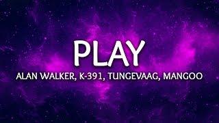 Alan Walker K-391 Tungevaag Mangoo ‒ PLAY Lyrics