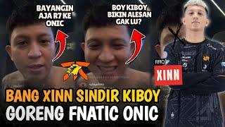 XINN GORENG-GORENG FNATIC ONIC BANG XINN SINDIR KIBOY YANG TELAH TAUNTING RRQ HOSHI