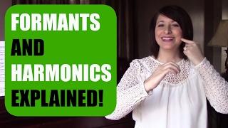 What are FORMANTS and HARMONICS? VOCAL FORMANTS AND HARMONICS Explained