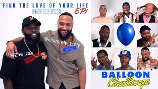 EP1. FIND THE LOVE OF YOUR LIFE - BALLOON CHALLENGE